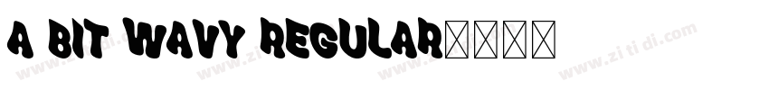 A Bit Wavy Regular字体转换